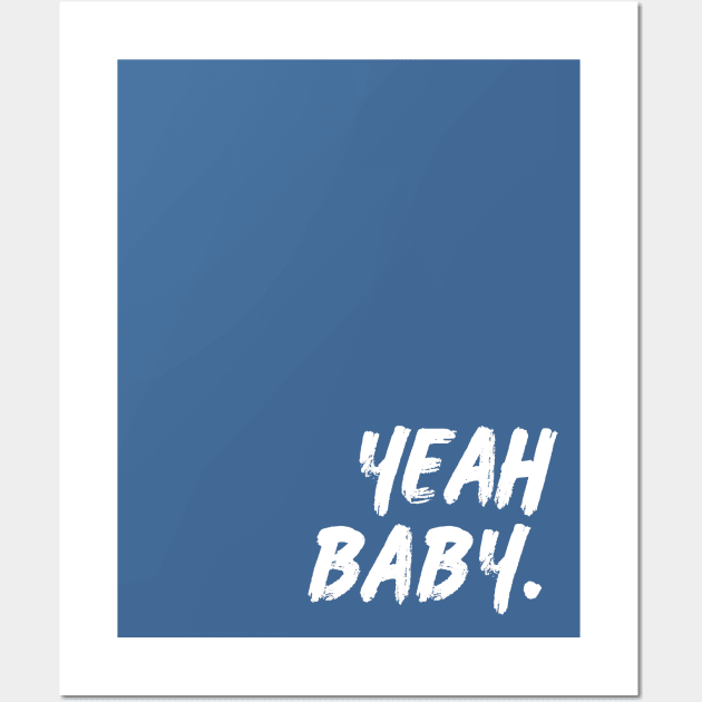 Blue Yeah Baby Wall Art by April Twenty Fourth